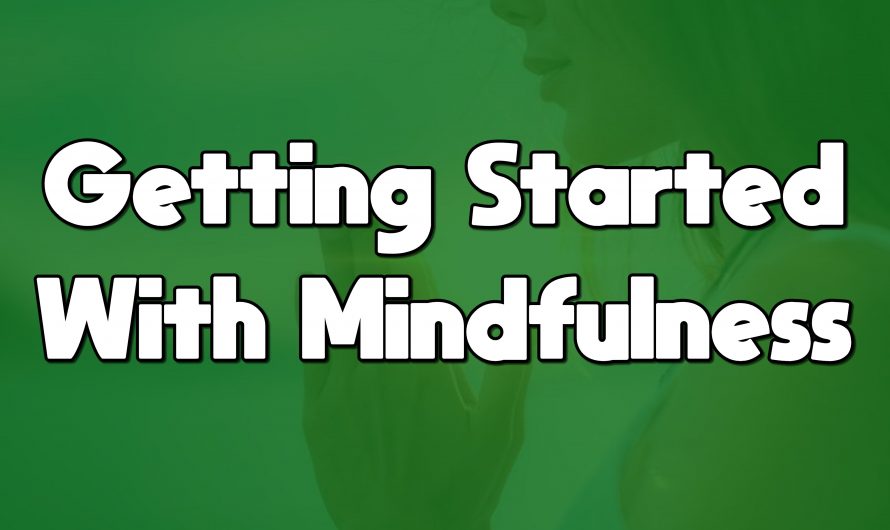 Getting Started with Mindfulness